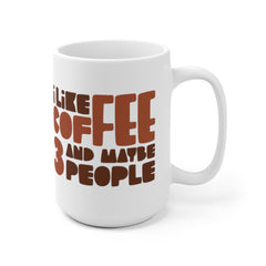 Offensive Coffee Mug, Humorous Caffeine Mugs, Rude Coffee Cup, I Like Coffee And Maybe 3 People, Funny Coffee Mugs, Sarcastic Mugs