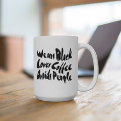 Wears Black, Loves Coffee, Avoids People Mug!