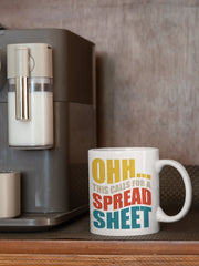 Ohh this calls for a Spreadsheet, CPA Gift, Tax Prep Mug, Accountant, Engineer, Nerd Gift, Office Mug 11oz or 15oz Black or White Mug Funny