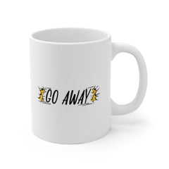 Go Away Funny Mug Office, work life, Coffee lover mug, Work from home, Miserable coffee mug