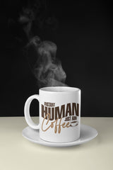 Funny Coffee Mug - "Instant Human Just Add Coffee" - Birthday gift - 11oz Coffee Mug