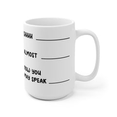 Shhhh Almost Now You May Speak Coffee Lovers Mug Don't Speak Mug Funny Coffee Mug Coffee Addict Mug