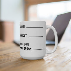 Shhhh Almost Now You May Speak Coffee Lovers Mug Don't Speak Mug Funny Coffee Mug Coffee Addict Mug