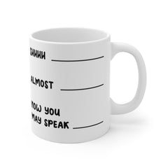 Shhhh Almost Now You May Speak Coffee Lovers Mug Don't Speak Mug Funny Coffee Mug Coffee Addict Mug