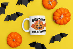 Forget Candy Give me Coffee Funny Halloween Mug - Halloween Gifts - Coffee Gift - Funny Coffee Mug