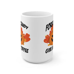 Forget Candy Give me Coffee Funny Halloween Mug - Halloween Gifts - Coffee Gift - Funny Coffee Mug