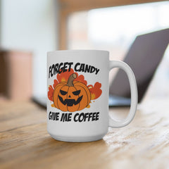 Forget Candy Give me Coffee Funny Halloween Mug - Halloween Gifts - Coffee Gift - Funny Coffee Mug