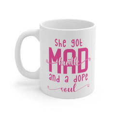 She Got Mad Hustle And A Dope Soul Mug, Boss Mug, Funny Coffee Mug, Gift For Christmas, Birthday, Gift For Friend, For Her, Coworker Cup