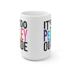 It's too peopley mug, funny gift, funny mug, funny mugs, mug, coffee cup, funny gifts, gift for her, christmas gift, birthday gift  Mug