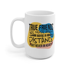 Personalised True friends are never apart ... Friendship Quote Mug - Coffee Mug - Gift Mug - Cup