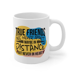 Personalised True friends are never apart ... Friendship Quote Mug - Coffee Mug - Gift Mug - Cup