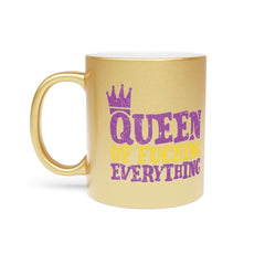 Queen of Fucking Everything - Metallic Mug (Silver / Gold)