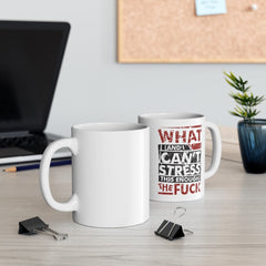 What (and I can't stress this enough) the fuck. - WTF Funny Mug -  Mug 11oz