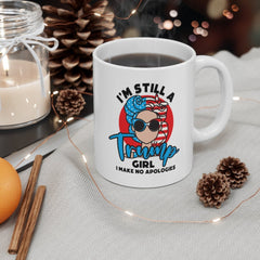 Still Trump Girl Mug  - Gifts for Women - Smooth Printed Wraparound Design Mug 11oz