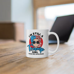 Still Trump Girl Mug  - Gifts for Women - Smooth Printed Wraparound Design Mug 11oz