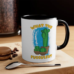 What the Fucculent Custom Mug Gift - Funny mug, Custom mug, Mug Gift, Caffeine, Best Friend Gift, Plant Lady, Stocking stuffer, Birthday