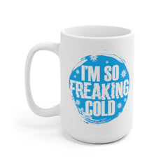 I'm So Freaking Cold, Funny Coffee Mug, Christmas Gift, Secret Santa Gift, Stocking Stuffer, Christmas Mug, Holiday Mug, Christmas Mug