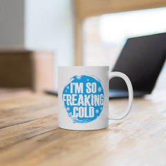 I'm So Freaking Cold, Funny Coffee Mug, Christmas Gift, Secret Santa Gift, Stocking Stuffer, Christmas Mug, Holiday Mug, Christmas Mug