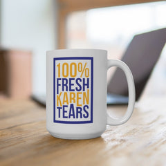 Karen Tears Mug Funny Christmas Gift Funny Mugs Coworker Gift Coworker Christmas Gift Christmas Gift for Friend Funny Coffee Mugs