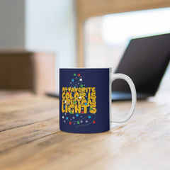 My Favorite Color is Christmas Lights Mug - Christmas Lights Mug - Christmas Coffee Mug - Love Christmas Mug - Christmas Mug