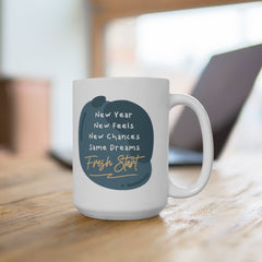 New Year Mug, Christmas Mug, New feels, new chances, same dreams, fresh start, Christmas Gift, Gifts for friend, Unique mugs, Office Party